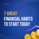 7 Great Financial Habits to Start Today